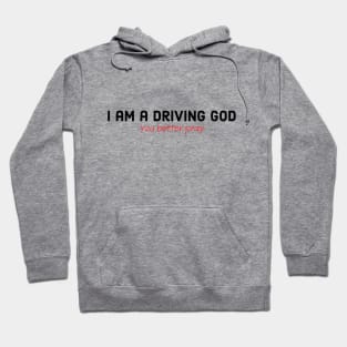 Driving god Hoodie